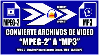 Convertir mpeg2 a mp3  Audacity [upl. by Eerac]