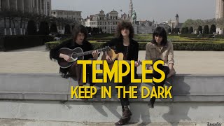 TEMPLES  KEEP IN THE DARK  Acoustic Session by quotBruxelles Ma Bellequot 22 [upl. by Palladin]