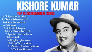 Kishore Kumar Top 12 Instrumental Songs kishorekumarsoftmusic kishorekumarlovesongs instrumental [upl. by Ettenay]