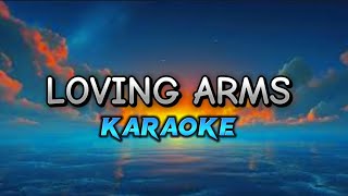 Dixie Chicks LOVING ARMS 🎤 KARAOKE [upl. by Sinnaiy675]