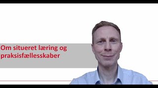 Om situeret læring og praksisfællesskaber [upl. by Airad]