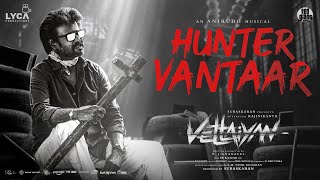 Vettaiyan  Hunter Vantaar Lyric Video  Rajinikanth  Anirudh Ravichander  TJGnanavel [upl. by Eunice]