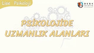 PSİKOLOJİDE UZMANLIK ALANLARI [upl. by Yuria]