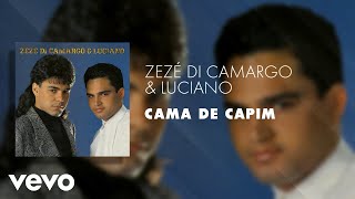 Zezé Di Camargo amp Luciano  Cama de Capim Áudio Oficial [upl. by Roybn464]