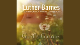 Gods Grace  Rev Luther Barnes ampRestoration Worship Center Choir  instrumental [upl. by Noiwtna]