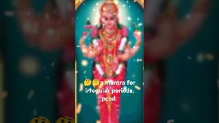 Listen this to overcome irregular periods produced pcos dysmenorrhoea Kannikaparameshwari mantra [upl. by Ainoek]