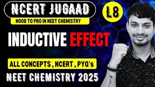 INDUCTIVE EFFECT  GOC L8  NEET 2025 [upl. by Kyle]