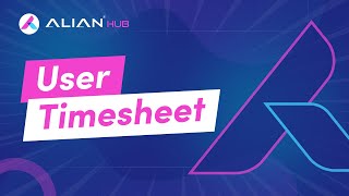 Monitor Users with User Timesheet in AlianHub [upl. by Kingsly]