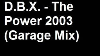 DBX  The Power 2003 Garage Mix [upl. by Nylevol]