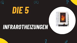 Die 5 Besten Infrarotheizungen Test 2024  Top 5 Infrarotheizungen Modelle [upl. by Bennet]