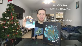 Davids Tea 24 Trips With Tea 2023  Day 17 Lavender Earl Grey Tea [upl. by Eide]