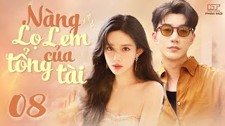 NÀNG LỌ LEM CỦA TỔNG TÀI  Tập 08 Lồng Tiếng Trọn Bộ Siêu Phẩm Tổng Tài Ngôn Tình Hot Nhất 2023 [upl. by Claudine]