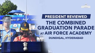 President Murmu reviews the Combined Graduation Parade at the Air Force Academy Dundigal Telangana [upl. by Robinette543]