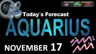 Daily Horoscope AQUARIUS November 17 2024 [upl. by Auvil]