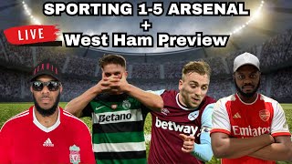 Sporting 15 Arsenal  West Ham PREVIEW [upl. by Sgninnej]