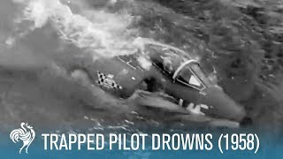 Trapped Pilot Drowns in Sinking Plane 1958  British Pathé [upl. by Us]