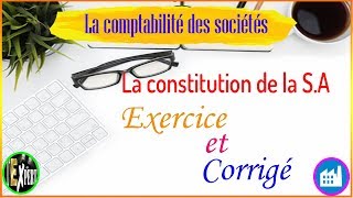 Comptabilité des sociétés  La constitution de la SA Exercice corrigé I Darija [upl. by Nohsav718]