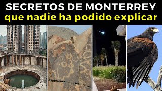 25 Misterios de Monterrey 🇲🇽 Que Los Científicos No Pueden Explicar [upl. by Ttegdirb851]