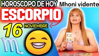 😁UN GOLPE DE FORTUNA 💚QUE CAMBIA TU VIDA 💰 Escorpio ♏ MONHI 🔮 Horoscopo De Hoy 16 De Noviembre 2024 [upl. by Ihana]