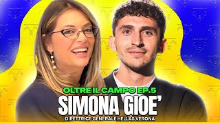 COME DIVENTARE DIRETTORE GENERALE HELLAS VERONA🟡🔵  con Simona Gioè Oltre il campo Ep5 [upl. by Gimpel]