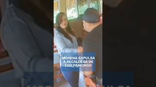 Por reunión con quotLos Ardillosquot Morena expulsa a alcaldesa de Chilpancingo shorts [upl. by Ardehs]