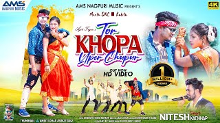 तोर खोपा उपर चुपुर  SINGER NITESH KACHHAP TOR KHOPA UPER CHUPUR NEW NAGPURI SONG2023 FULL VIDEO [upl. by Chloette49]