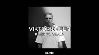 Viktor Sheen – Kdes to vzal Remix [upl. by Arihk]