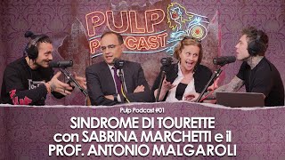 Sindrome di Tourette con Sabrina Marchetti e il Prof Antonio Malgaroli  Pulp Podcast 01 [upl. by Starinsky]