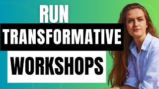 How to facilitate a transformative workshop  three tips  bonus [upl. by Corkhill]