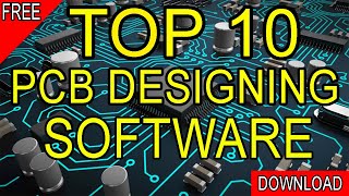 Top 10 PCB Designing Software Free Download [upl. by Notgnirrac]