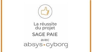 La réussite du projet Sage Paie avec Absys Cyborg  Témoignage La Tribune [upl. by Amethyst]