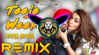 Teeje Week Dj Remix  Hard Bass  Full Vibration Mix  Dj Parveen Saini Mahendergarh [upl. by Cyna104]