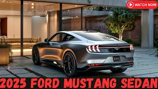 2025 Ford Mustang Sedan New Model Official Reveal  FIRST LOOK [upl. by Franzen]