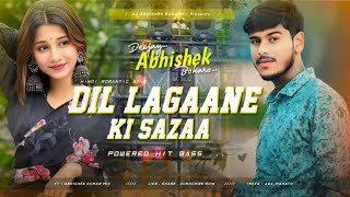 DIL LAGANE KI SAZA TO NA DOGE TUM 💞  HINDI LOVE DJ SONG  HARD BASS MIX  DJ ABHISHEK BOKARO [upl. by Yelhak]