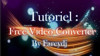 Tuto FR Réduire la taille dune vidéo HD sans perdre la qualitée avec Free video Converter [upl. by Onibag]