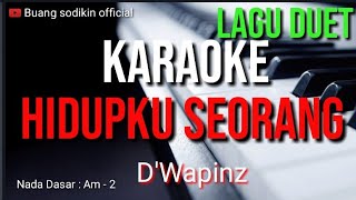 karaoke DWapinz Hidupku seorang [upl. by Assylla617]