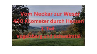 Vom Neckar zur Weser Hessischer Fernradweg R4 3Teil Vogelsberg und Schwalmtal [upl. by Peery]