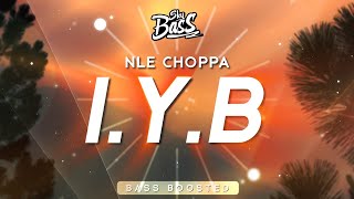 NLE Choppa ‒ IYB 🔊 Bass Boosted [upl. by Turpin]