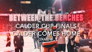 Between the Benches 2017 Calder Cup Finals  CALDER COMES HOME [upl. by Vanda675]