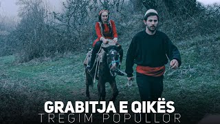 Tregim Popullor  Grabitja e Qikës [upl. by Aicekat]