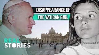 Exposing Vatican Secrets The Emanuela Orlandi Mystery Vatican Conspiracy Doc  Real Stories [upl. by Yttiy]