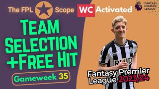 Team Selection GW35 Wildcard Active  The FPL Scope  Fantasy Premier League Tops 202324 [upl. by Acinehs]