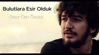 Onur Can Özcan  Bulutlara Esir Olduk Ai Cover aicover aisongs [upl. by Elohcim]