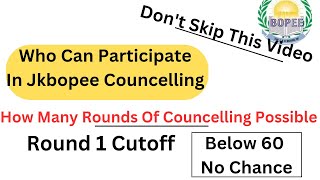 Jkbopee COUNCELLING All Rounds Details [upl. by Ettevi672]