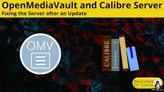 Fixing my Calibre Book Server after OpenMediaVault update broke it [upl. by Arabela359]