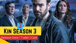 Kin Season 3 Release Date  Trailer  Cast  Expectation  Ending Explained [upl. by Abell]