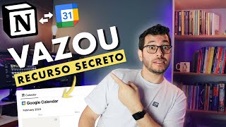 RECURSO SECRETO O sincronismo PERFEITO do NOTION com GOOGLE AGENDA [upl. by Adleremse757]