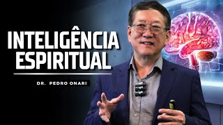 DESENVOLVA SUA INTELIGÊNCIA ESPIRITUAL  Dr Pedro Onari [upl. by Matlick636]