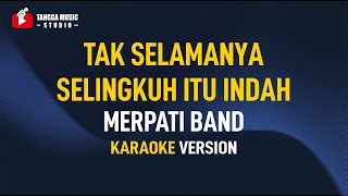 Merpati Band  Tak Selamanya Selingkuh Itu Indah Karaoke [upl. by Juliann168]