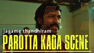 Jagame Thandhiram Parotta Kada Scene Dhanush Karthik Subbaraj Netflix  IsaiMafia [upl. by Croft]